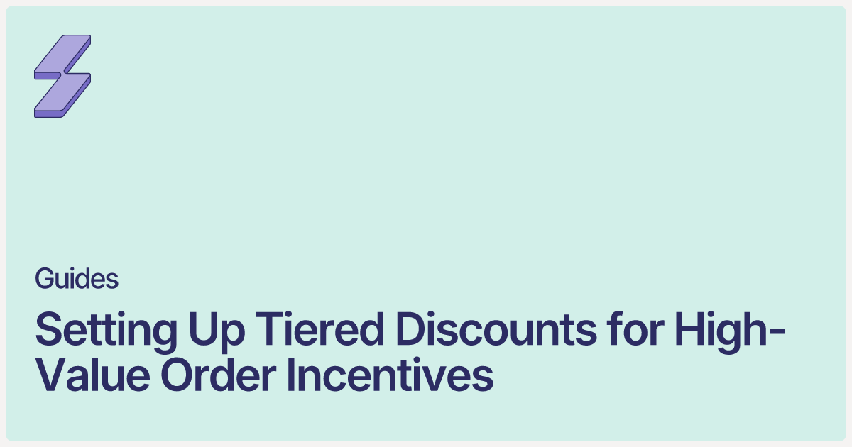 Setting Up Tiered Discounts for High-Value Order Incentives | Sway ...